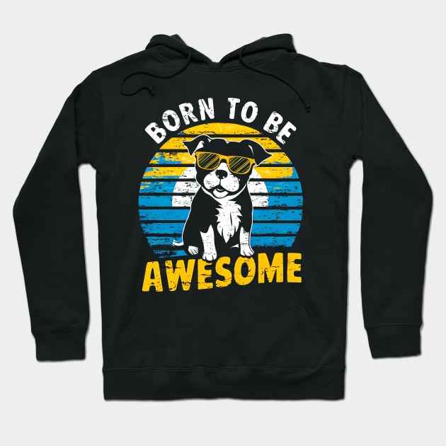 Born to be awesome | dog lover Hoodie by T-shirt US